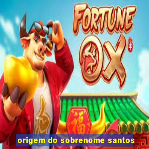 origem do sobrenome santos